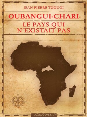 cover image of Oubangui-Chari, le pays qui n'existait pas